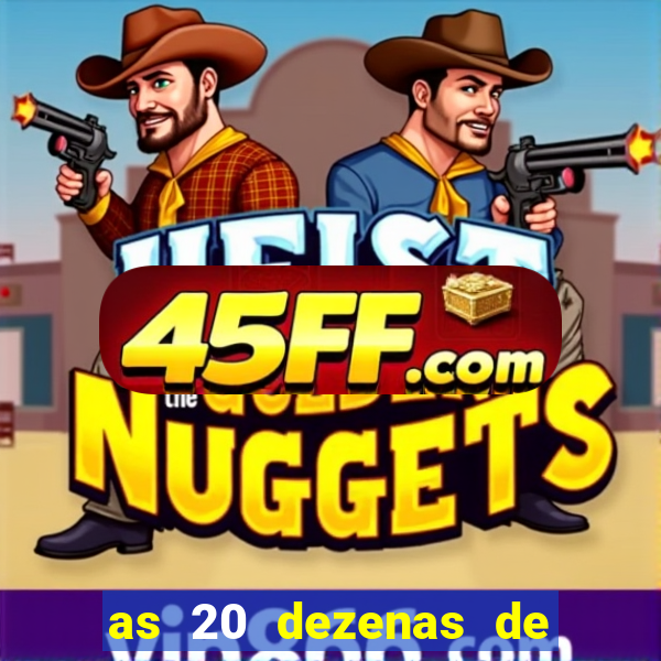 as 20 dezenas de ouro da dupla sena